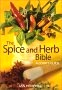 The Spice and Herb Bible - A Cook's Guide [Hardcover] by Ian Hemphill.